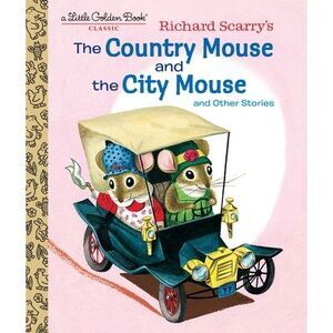Richard Scarry's the Country Mouse and the City Mouse -- Patsy Scarry